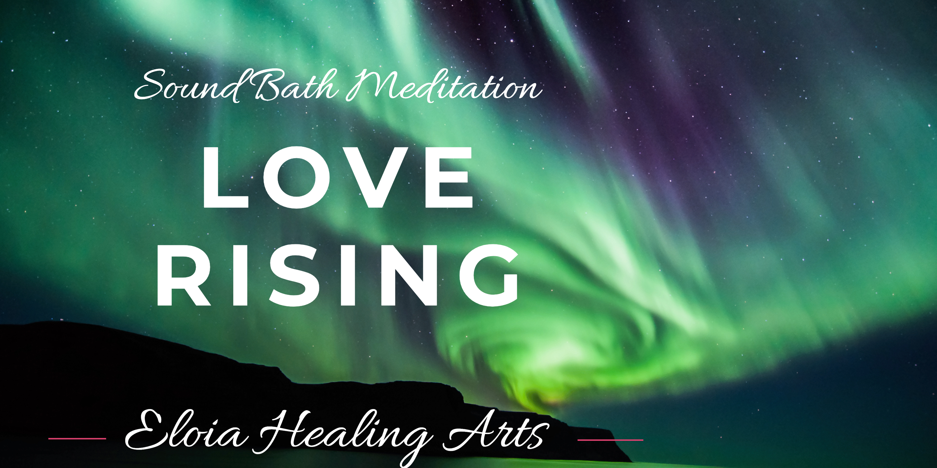 Sound Bath Meditation: LOVE RISING