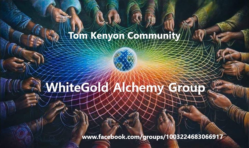 Tom Kenyon Community White Gold Alchemy Group