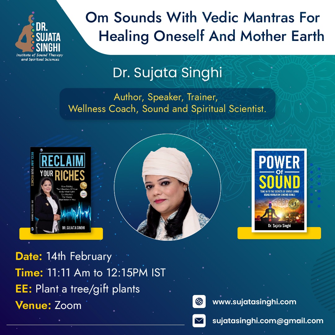 Om Sounds and Vedic Chants to heal oneself and planet Earth-Dr. Sujata Singhi