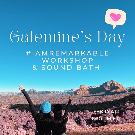 Galentine’s Day + WSHD #Iamremarkable Workshop