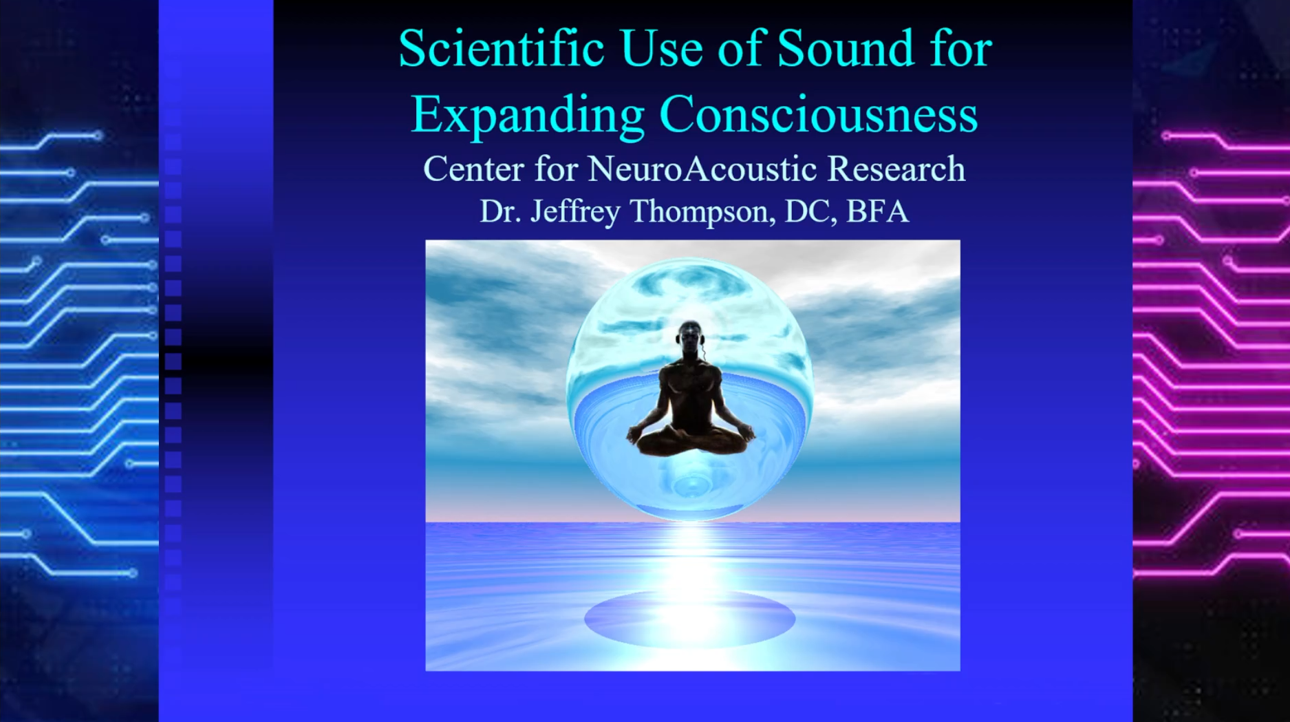 Dr. Jeffrey Thompson | The scientific use of Sound to create a Global Mind-Link