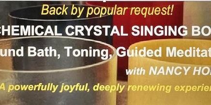 Crystal Alchemy Sound Bath, Toning & Guided Meditation/Activation