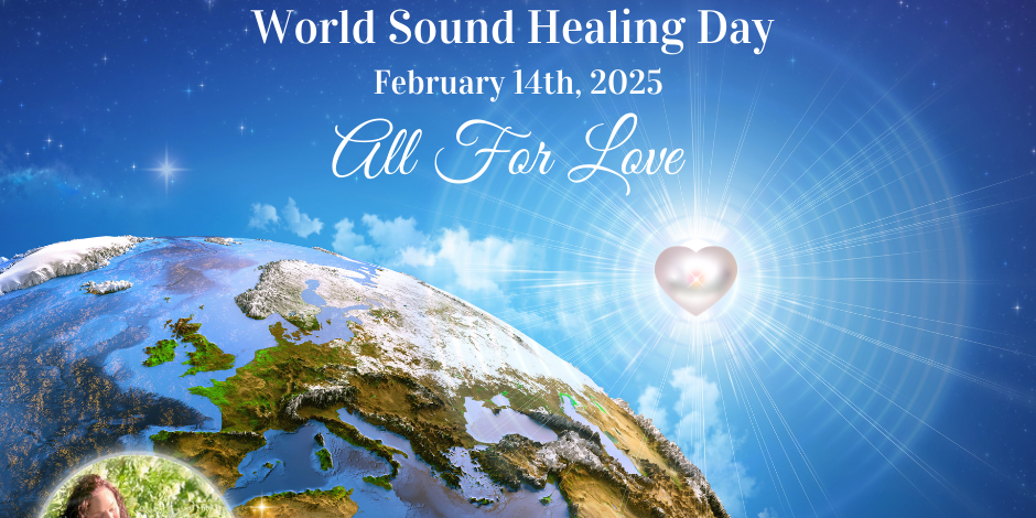 All For Love ~ World Sound Healing Day ~ Online Event